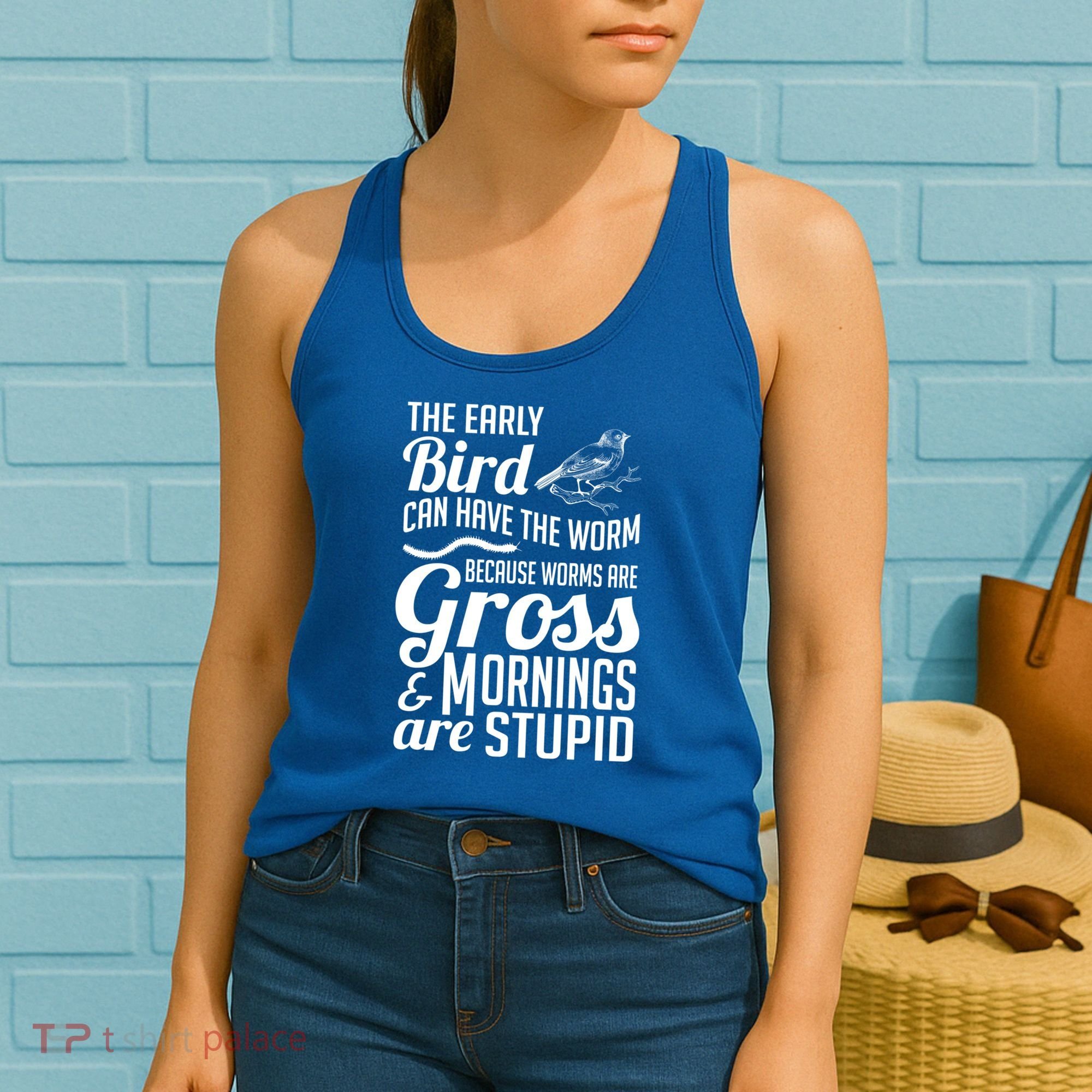 The Early Bird Can Have The Worm Funny Humor Gift Women's Tank Top