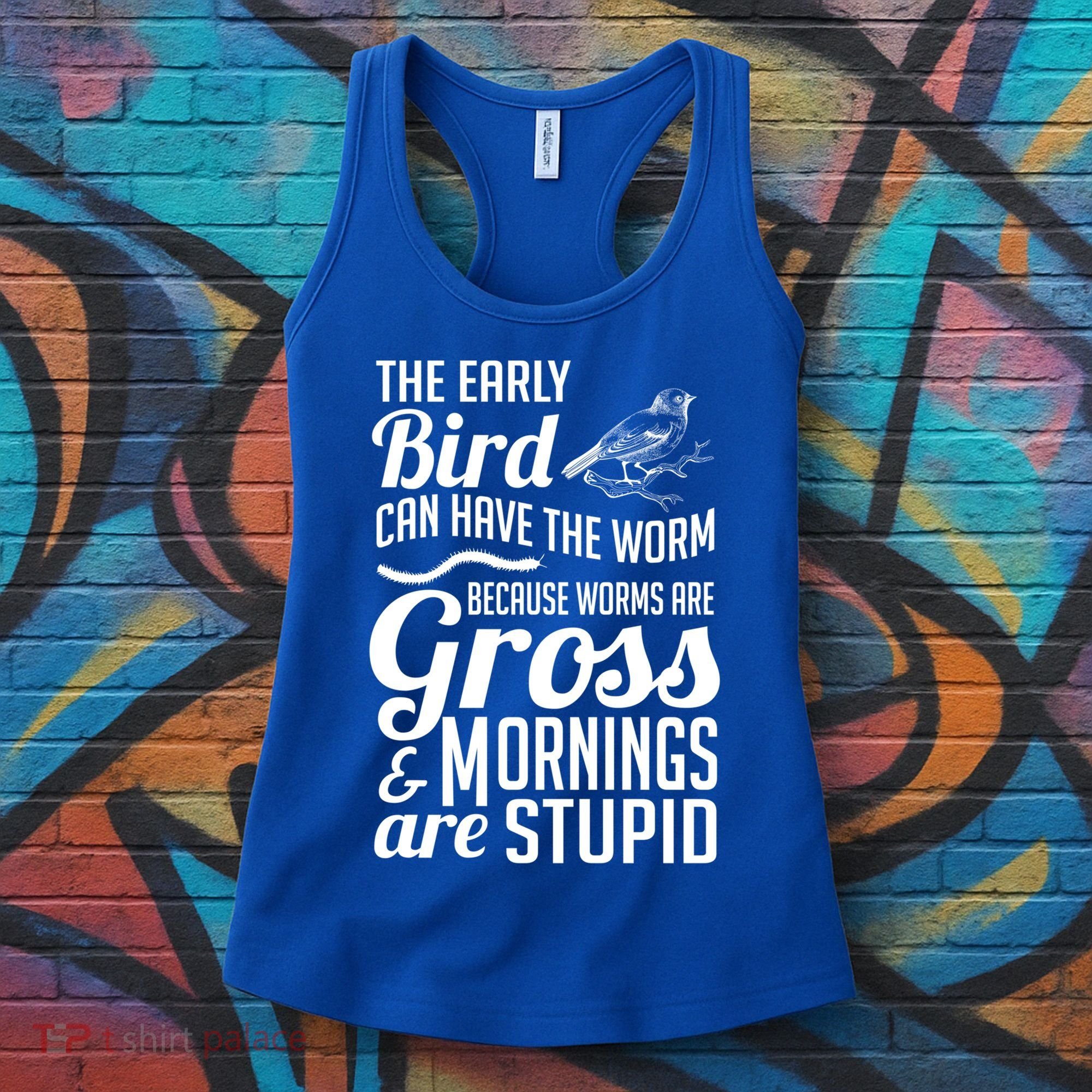 The Early Bird Can Have The Worm Funny Humor Gift Women's Tank Top