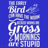The Early Bird Can Have The Worm Funny Humor Gift Women's Tank Top thumb 5