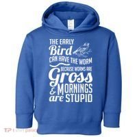 The Early Bird Can Have The Worm Funny Humor Gift Toddler Hoodie thumb 0