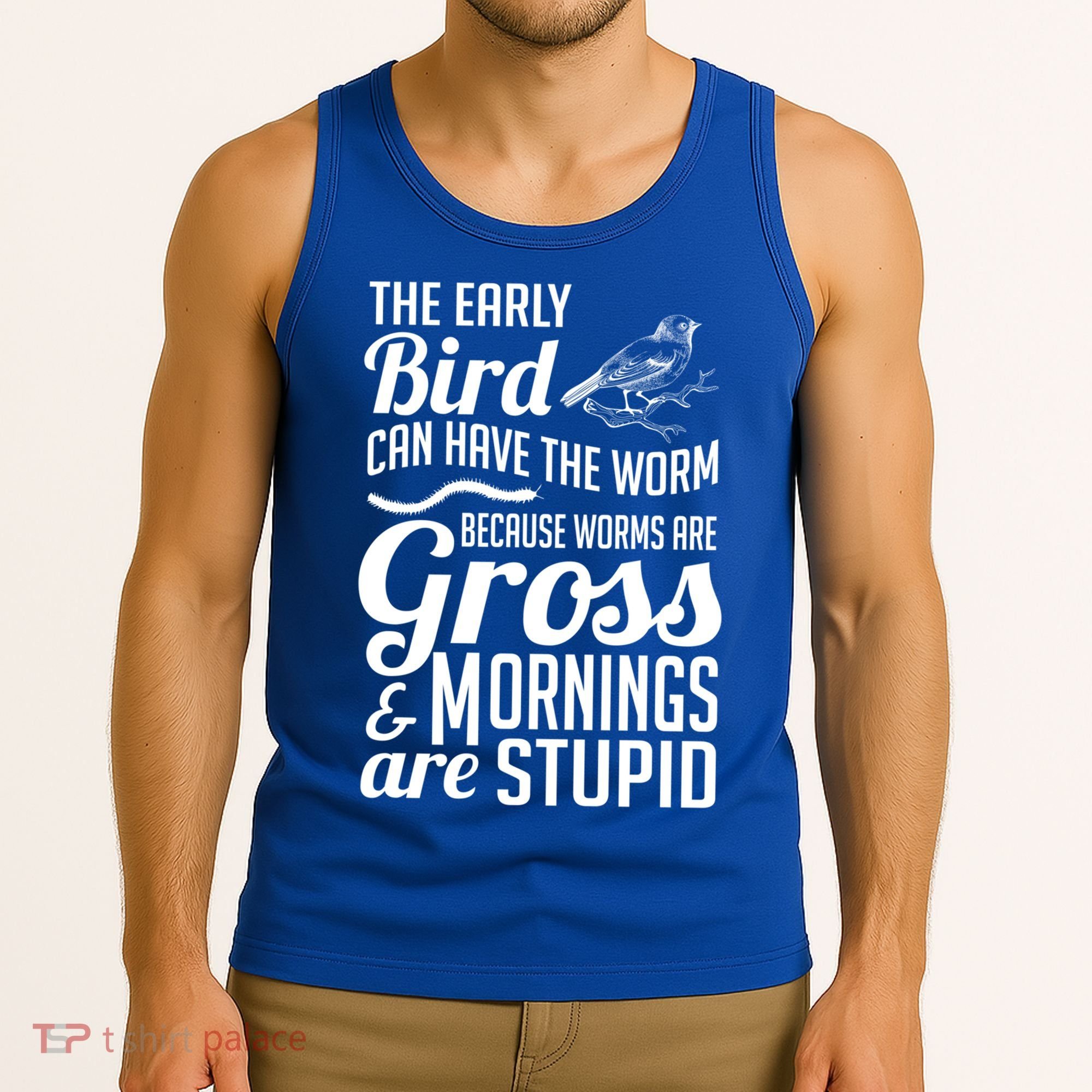 The Early Bird Can Have The Worm Funny Humor Gift Tank Top