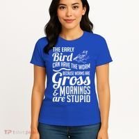 The Early Bird Can Have The Worm Funny Humor Gift Women's T-Shirt thumb 4