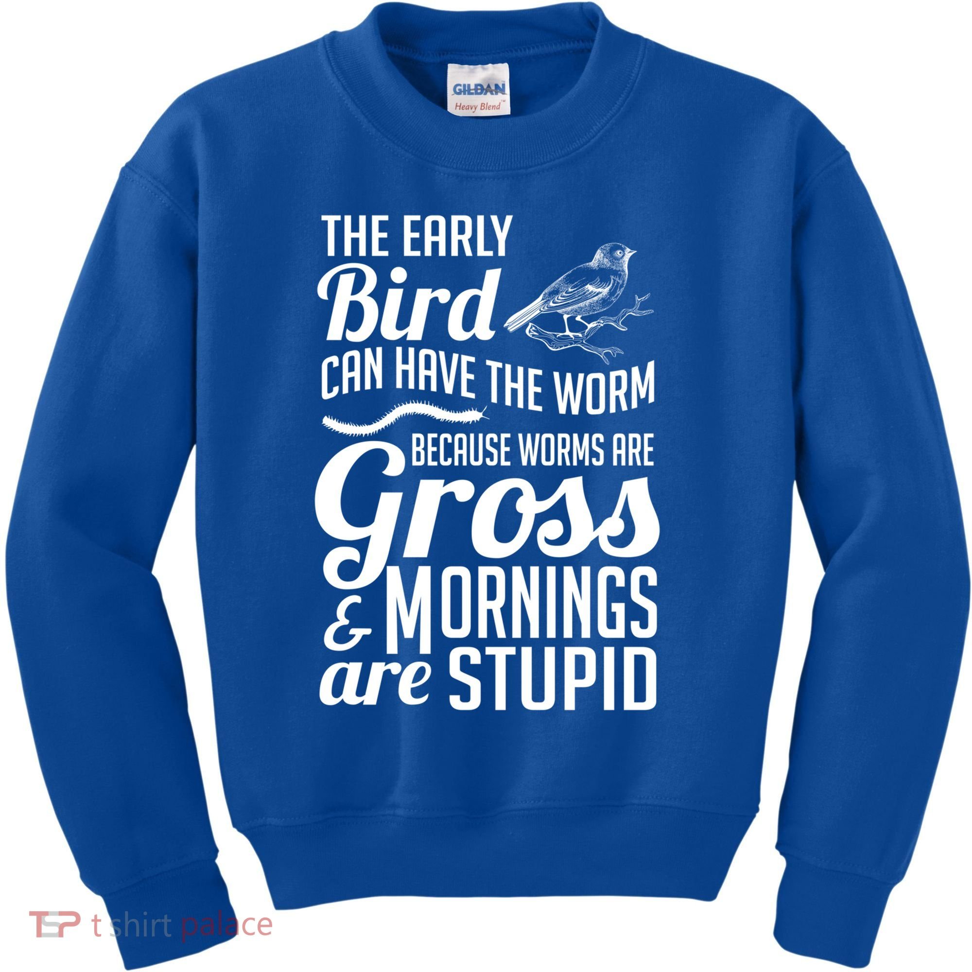 The Early Bird Can Have The Worm Funny Humor Gift Kids Sweatshirt
