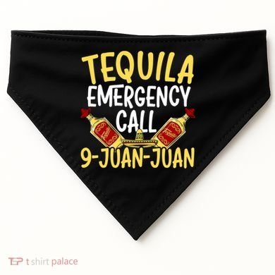 Tequila Emergency Call 9 Juan Juan Mexican Cinco De Mayo Gift USA-Made Doggie Bandana
