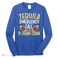 Tequila Emergency Call 9 Juan Juan Mexican Cinco De Mayo Gift Long Sleeve Shirt thumb 0