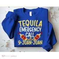 Tequila Emergency Call 9 Juan Juan Mexican Cinco De Mayo Gift Sweatshirt thumb 2
