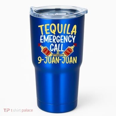 Tequila Emergency Call 9 Juan Juan Mexican Cinco De Mayo Gift Tumbler
