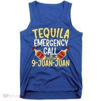 Tequila Emergency Call 9 Juan Juan Mexican Cinco De Mayo Gift Tank Top thumb 0