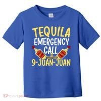 Tequila Emergency Call 9 Juan Juan Mexican Cinco De Mayo Gift Toddler T-Shirt thumb 0