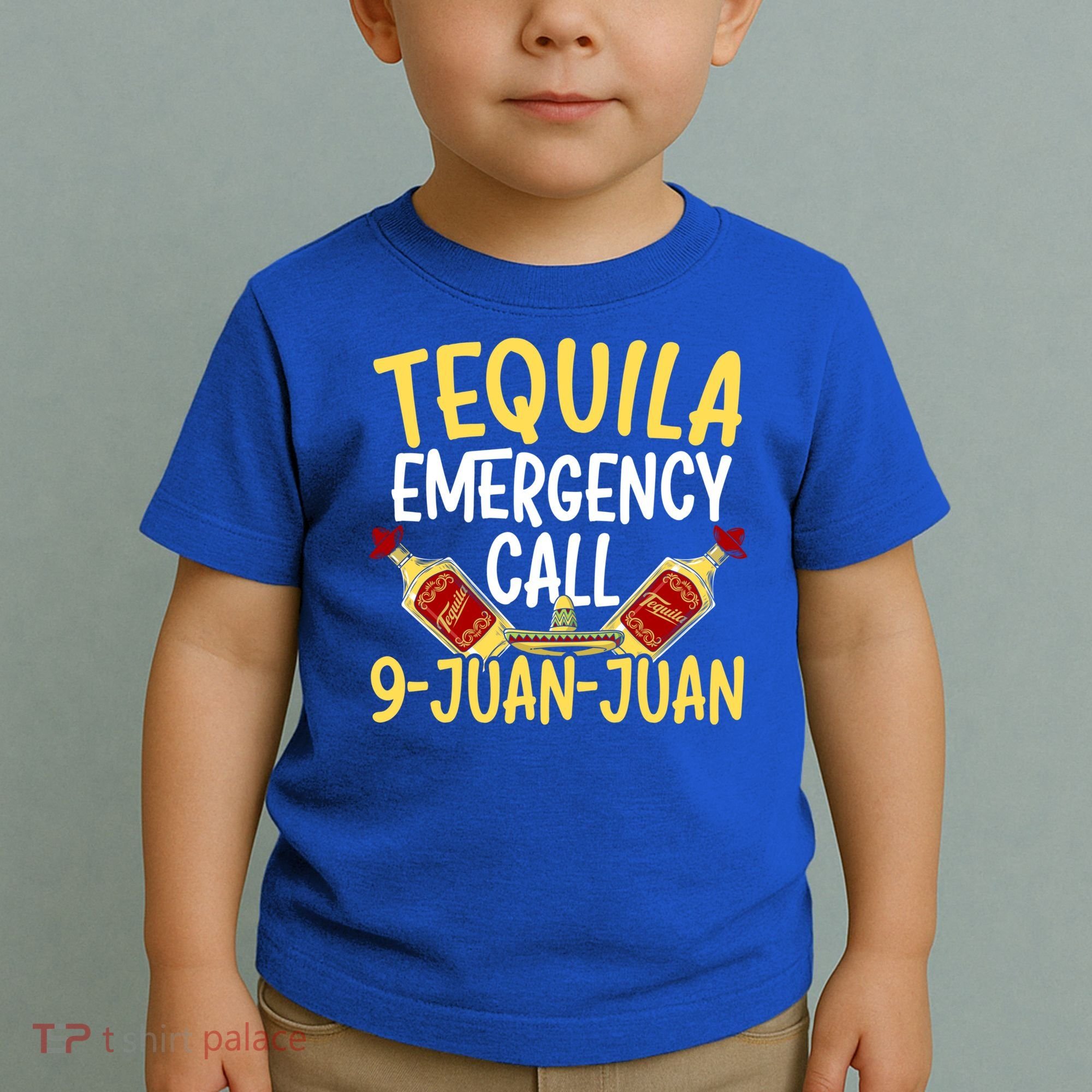 Tequila Emergency Call 9 Juan Juan Mexican Cinco De Mayo Gift Toddler T-Shirt