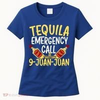 Tequila Emergency Call 9 Juan Juan Mexican Cinco De Mayo Gift Women's T-Shirt thumb 0