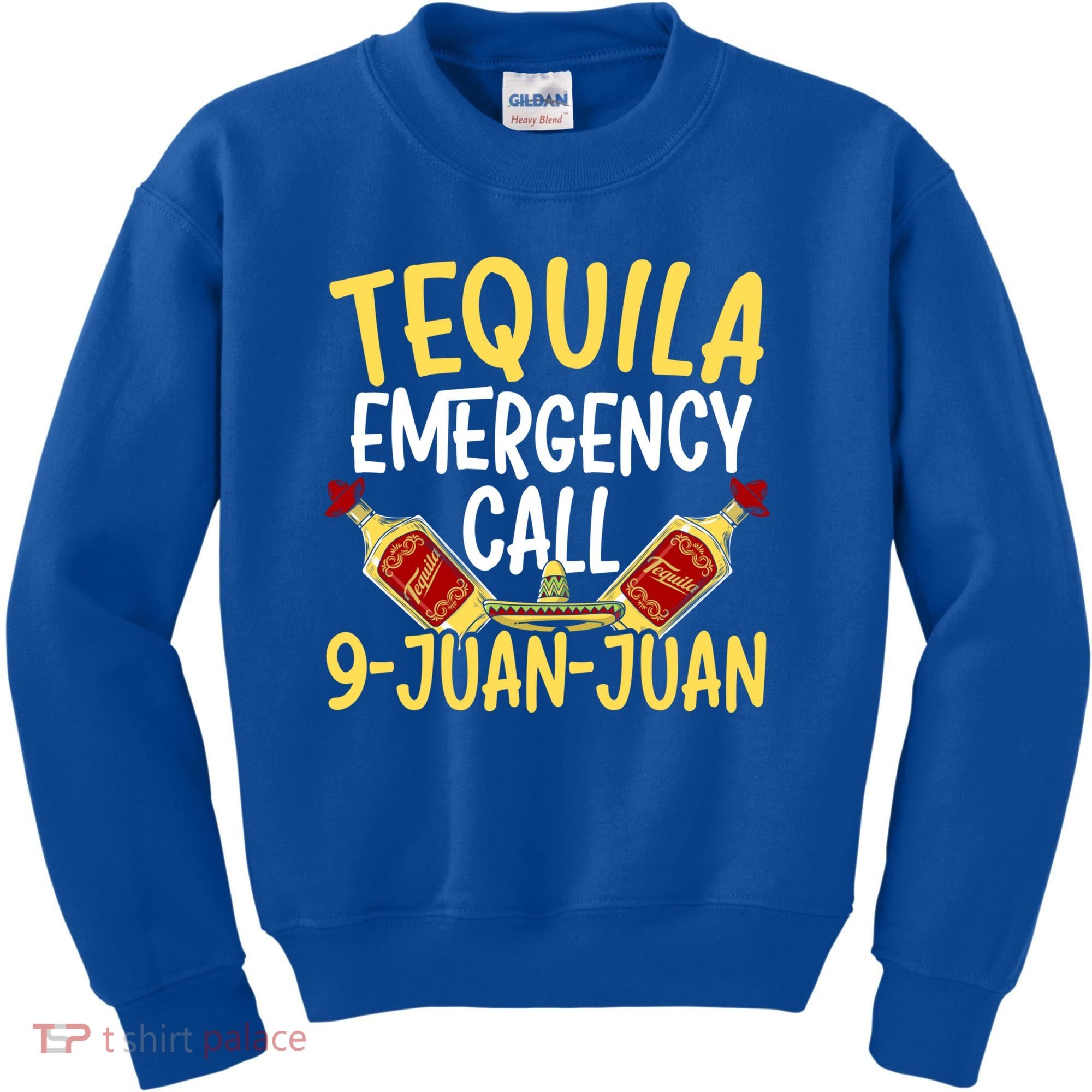 Tequila Emergency Call 9 Juan Juan Mexican Cinco De Mayo Gift Kids Sweatshirt