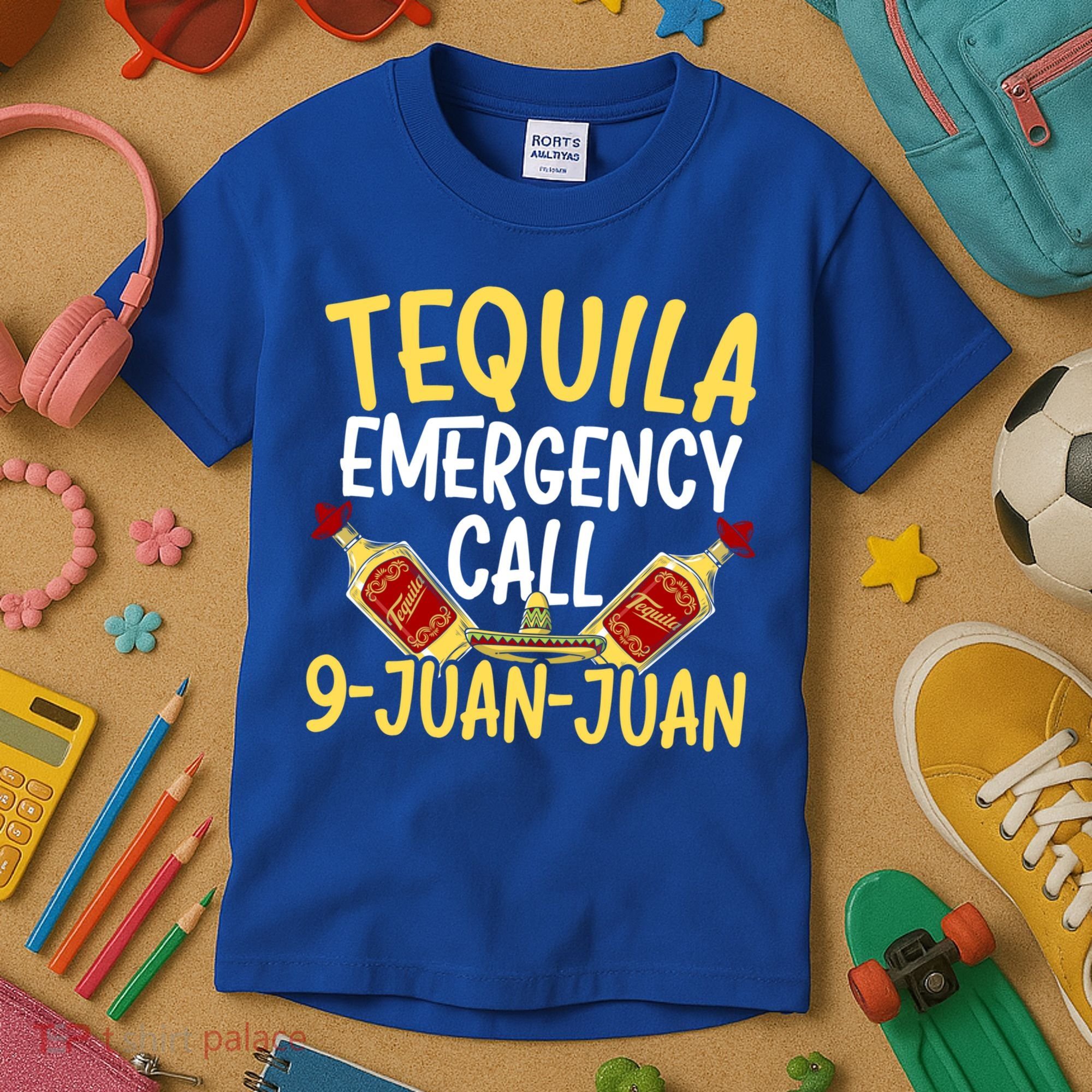 Tequila Emergency Call 9 Juan Juan Mexican Cinco De Mayo Gift Kids T-Shirt