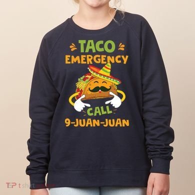 Taco Emergency Call 9 Juan Juan Funny Cinco De Mayo Women's Sweatshirt