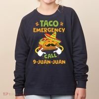 Taco Emergency Call 9 Juan Juan Funny Cinco De Mayo Women's Sweatshirt thumb 0