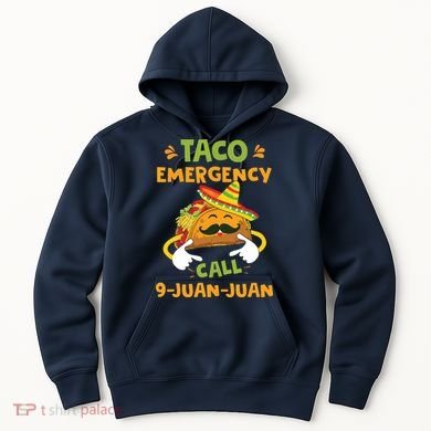 Taco Emergency Call 9 Juan Juan Funny Cinco De Mayo Hoodie