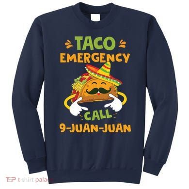 Taco Emergency Call 9 Juan Juan Funny Cinco De Mayo Sweatshirt