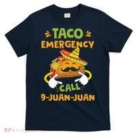 Taco Emergency Call 9 Juan Juan Funny Cinco De Mayo T-Shirt thumb 0
