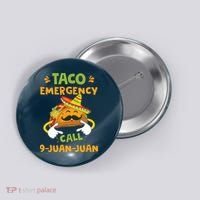 Taco Emergency Call 9 Juan Juan Funny Cinco De Mayo Button thumb 0