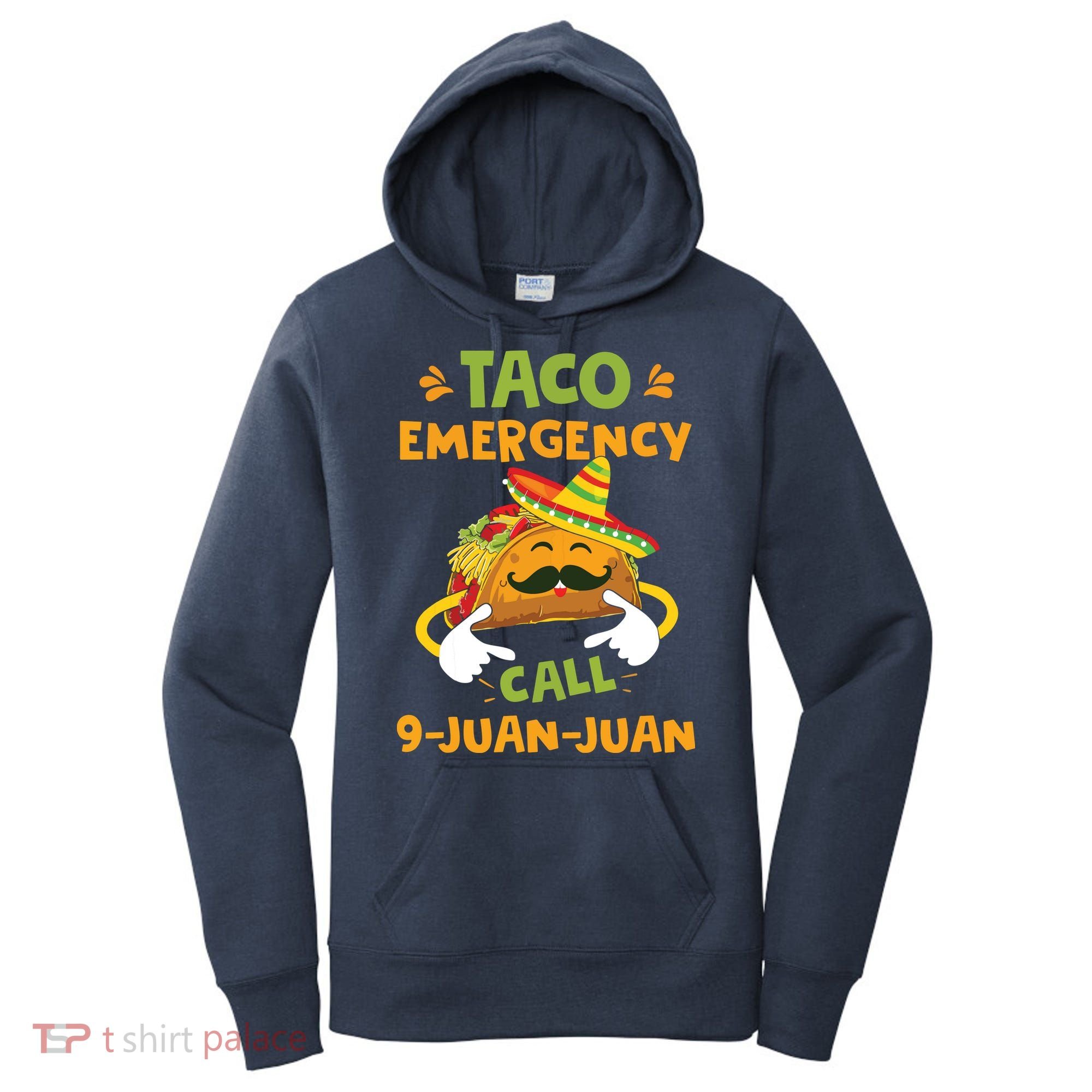 Taco Emergency Call 9 Juan Juan Funny Cinco De Mayo Women's Hoodie
