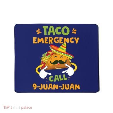 Taco Emergency Call 9 Juan Juan Funny Cinco De Mayo Mousepad