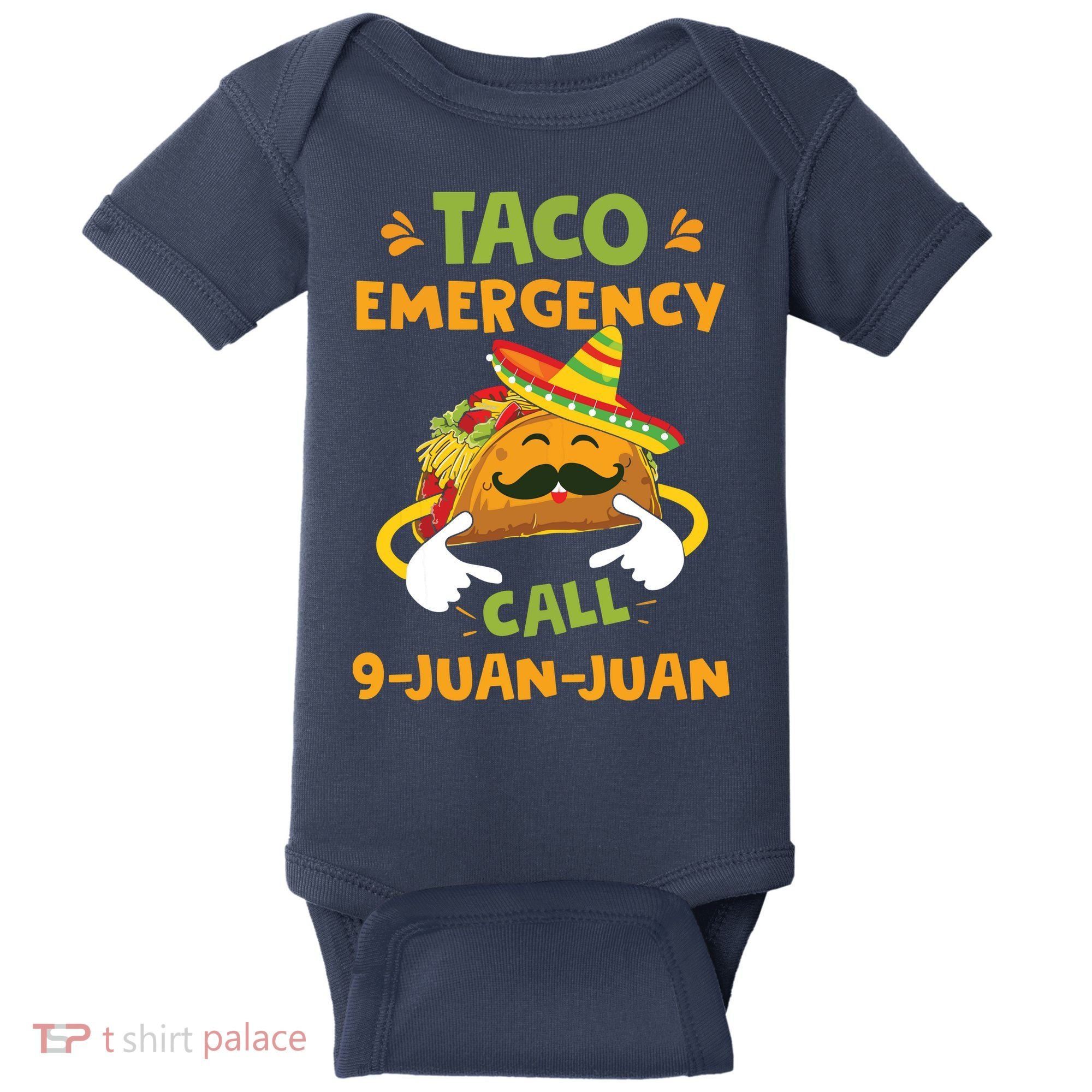 Taco Emergency Call 9 Juan Juan Funny Cinco De Mayo Baby Bodysuit
