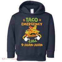 Taco Emergency Call 9 Juan Juan Funny Cinco De Mayo Toddler Hoodie thumb 0
