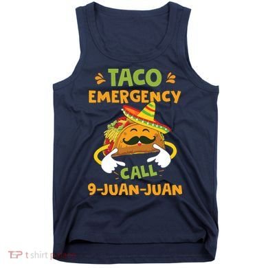 Taco Emergency Call 9 Juan Juan Funny Cinco De Mayo Tank Top