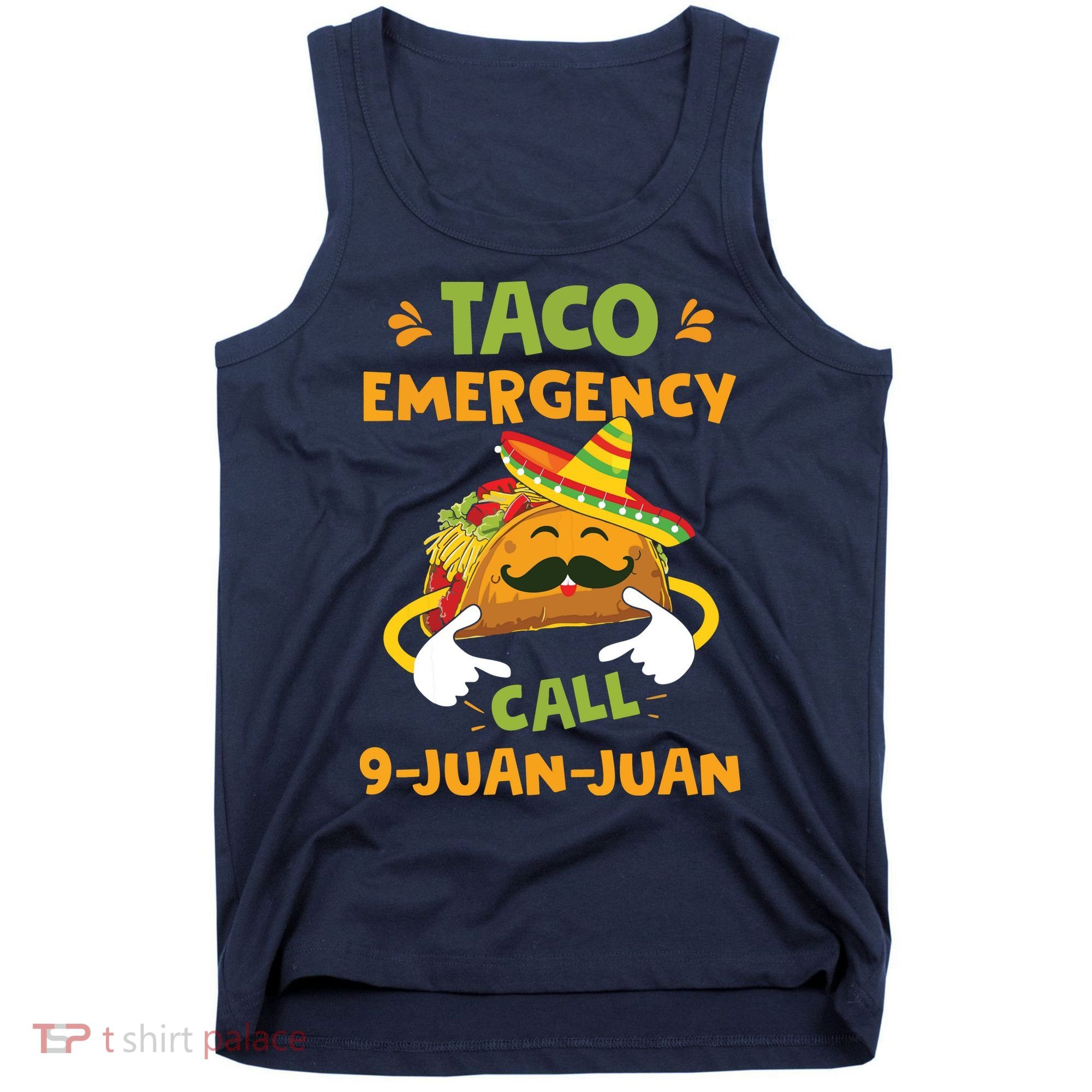 Taco Emergency Call 9 Juan Juan Funny Cinco De Mayo Tank Top
