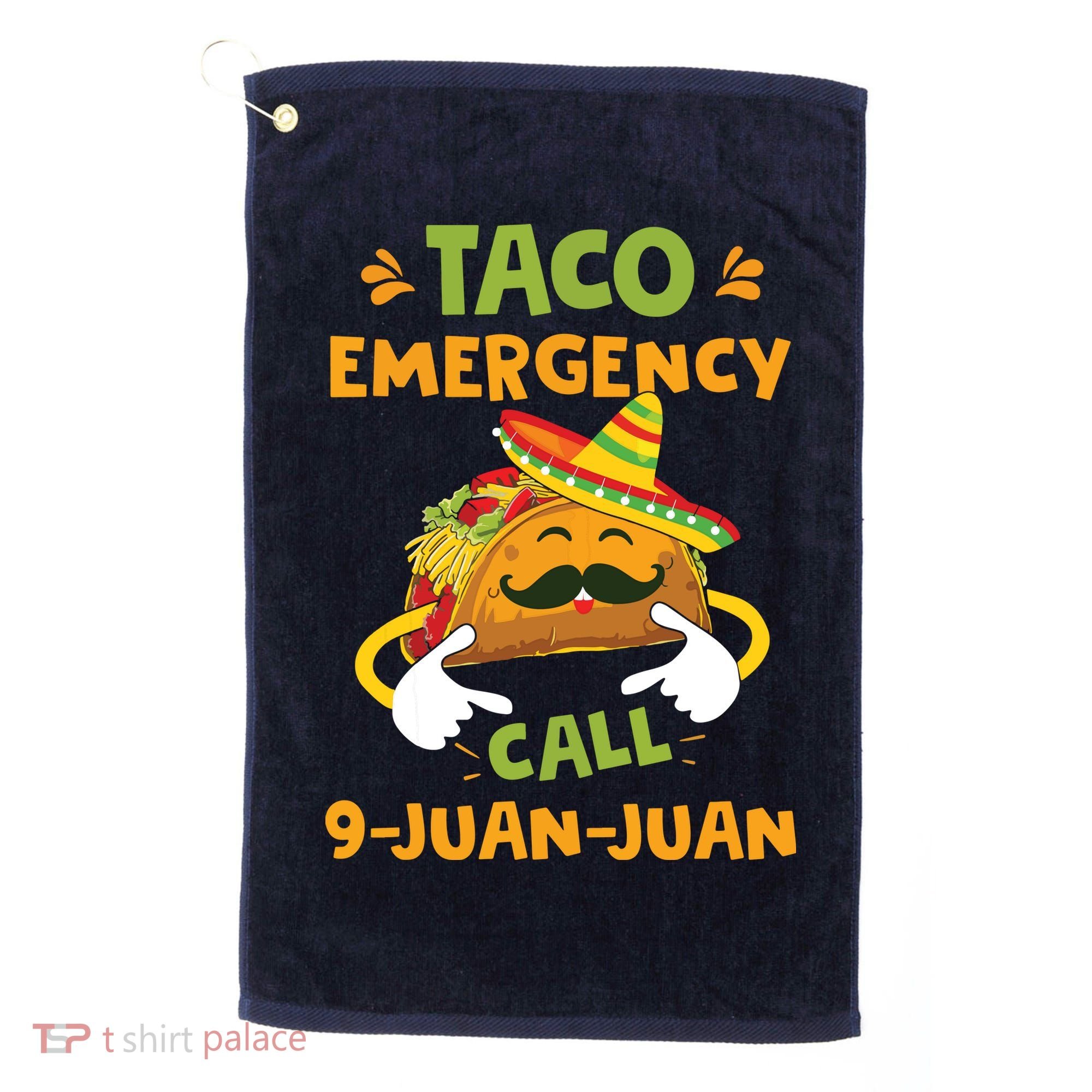 Taco Emergency Call 9 Juan Juan Funny Cinco De Mayo Golf Towel