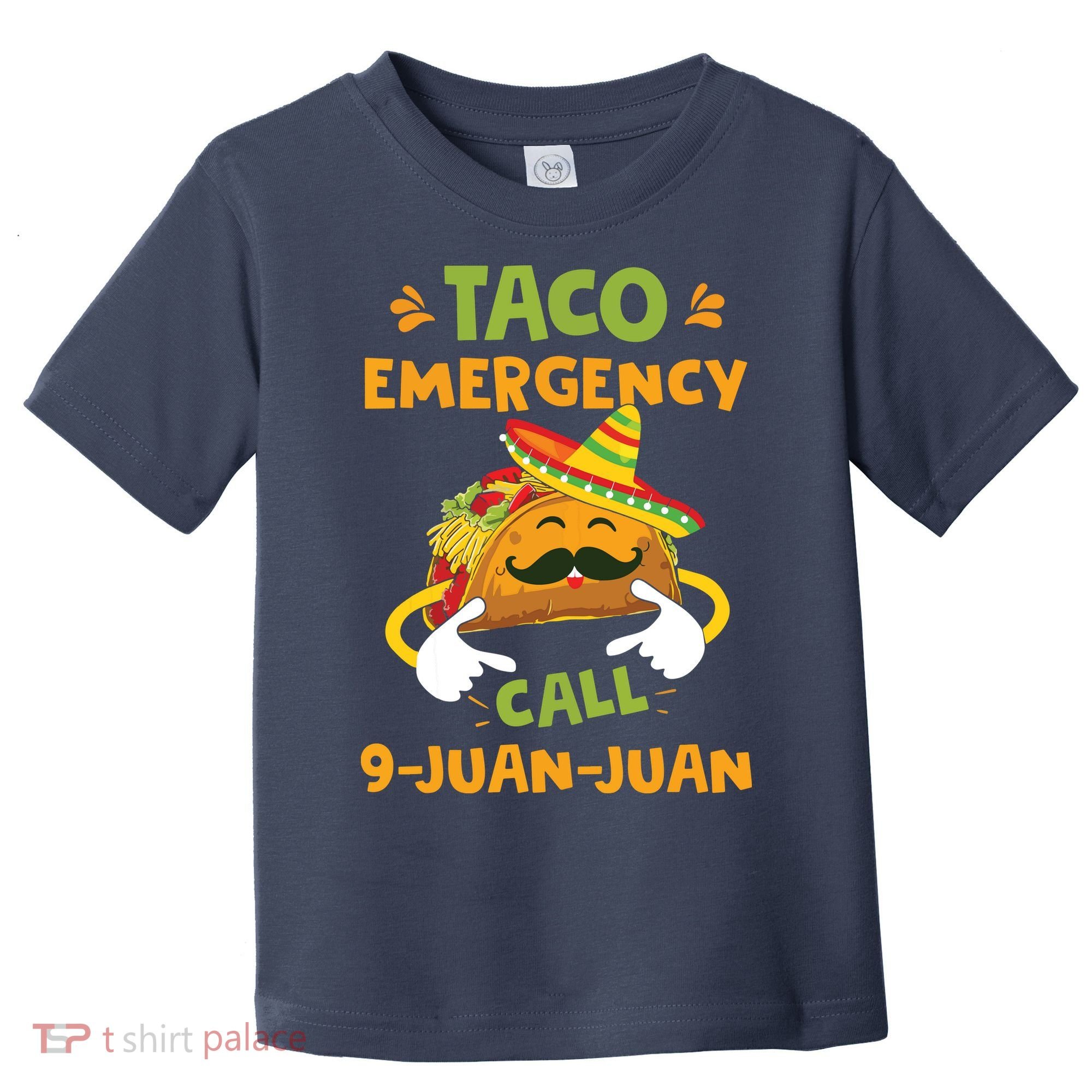 Taco Emergency Call 9 Juan Juan Funny Cinco De Mayo Toddler T-Shirt