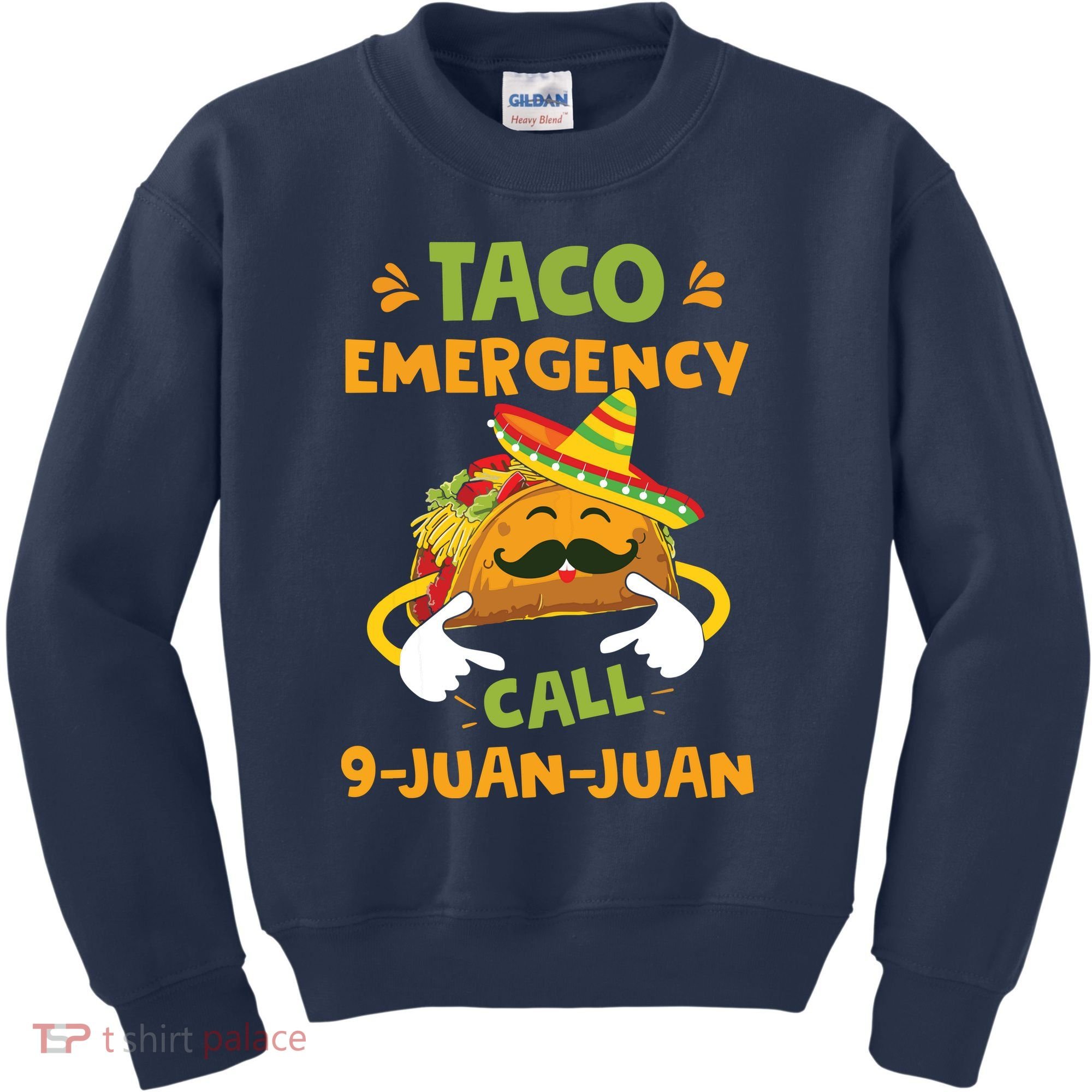 Taco Emergency Call 9 Juan Juan Funny Cinco De Mayo Kids Sweatshirt