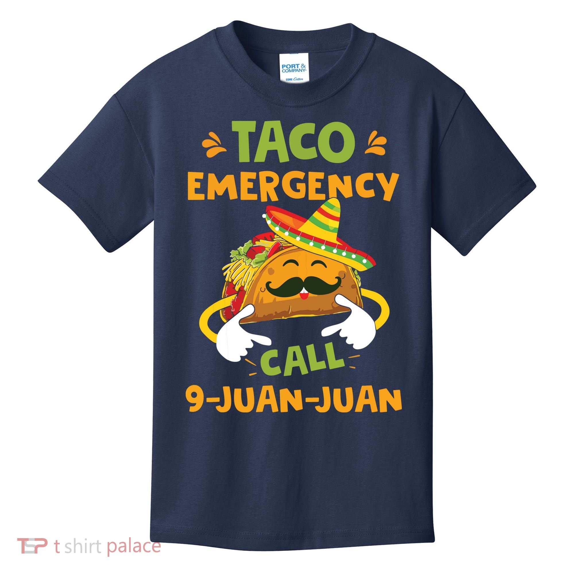 Taco Emergency Call 9 Juan Juan Funny Cinco De Mayo Kids T-Shirt