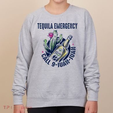 Tequila Emergency Call 9 Juan Juan Women's Sweatshirt