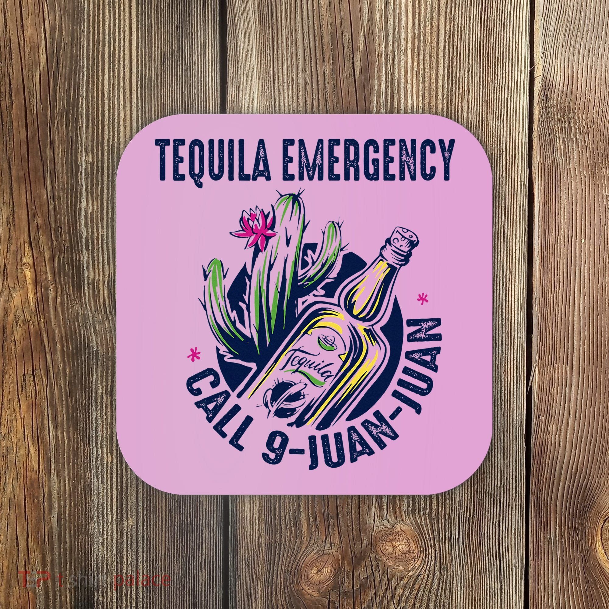 Tequila Emergency Call 9 Juan Juan Coaster