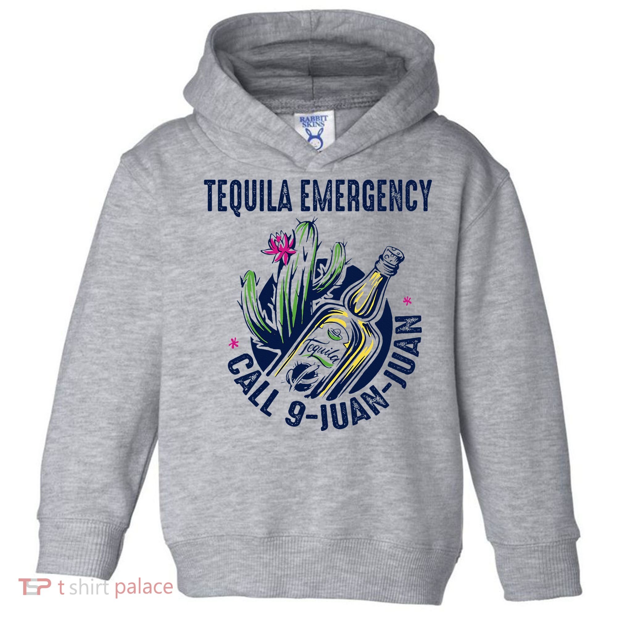 Tequila Emergency Call 9 Juan Juan Toddler Hoodie