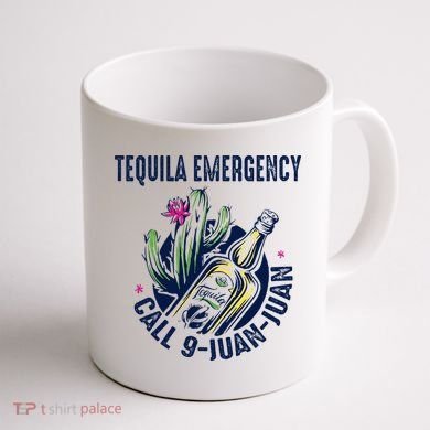Tequila Emergency Call 9 Juan Juan Coffee Mug back
