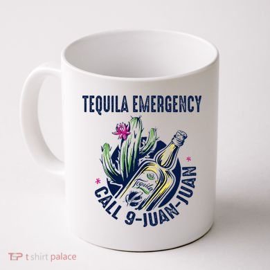 Tequila Emergency Call 9 Juan Juan Coffee Mug