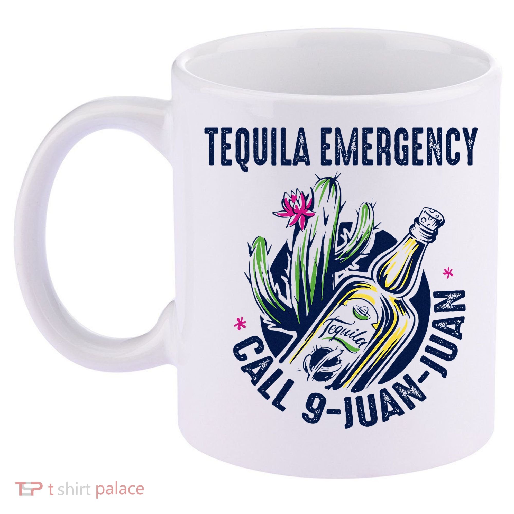 Tequila Emergency Call 9 Juan Juan 11oz C Handle Ceramic Mug