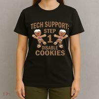 Tech Support Step One Disable Cookies T-Shirt thumb 4