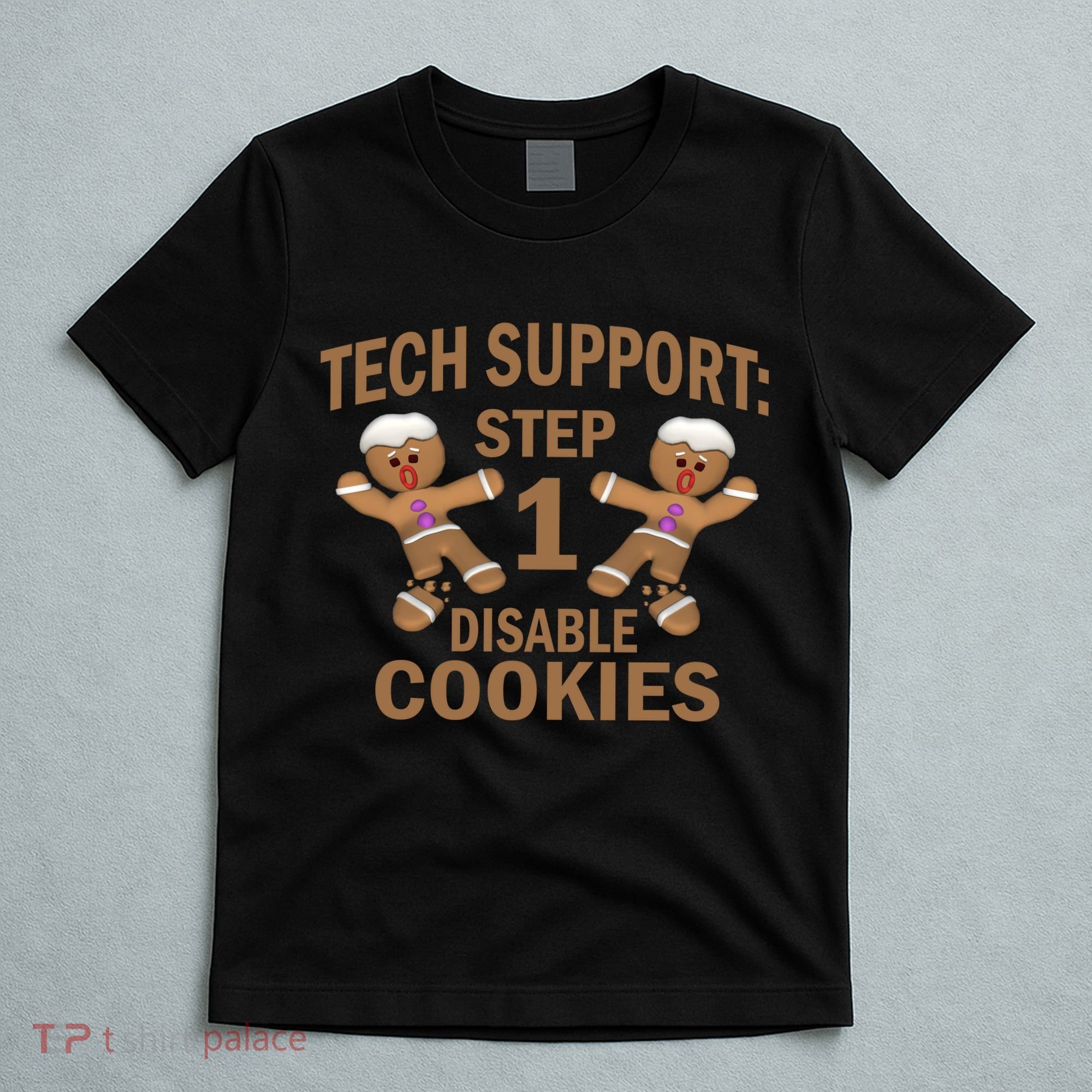 Tech Support Step One Disable Cookies T-Shirt