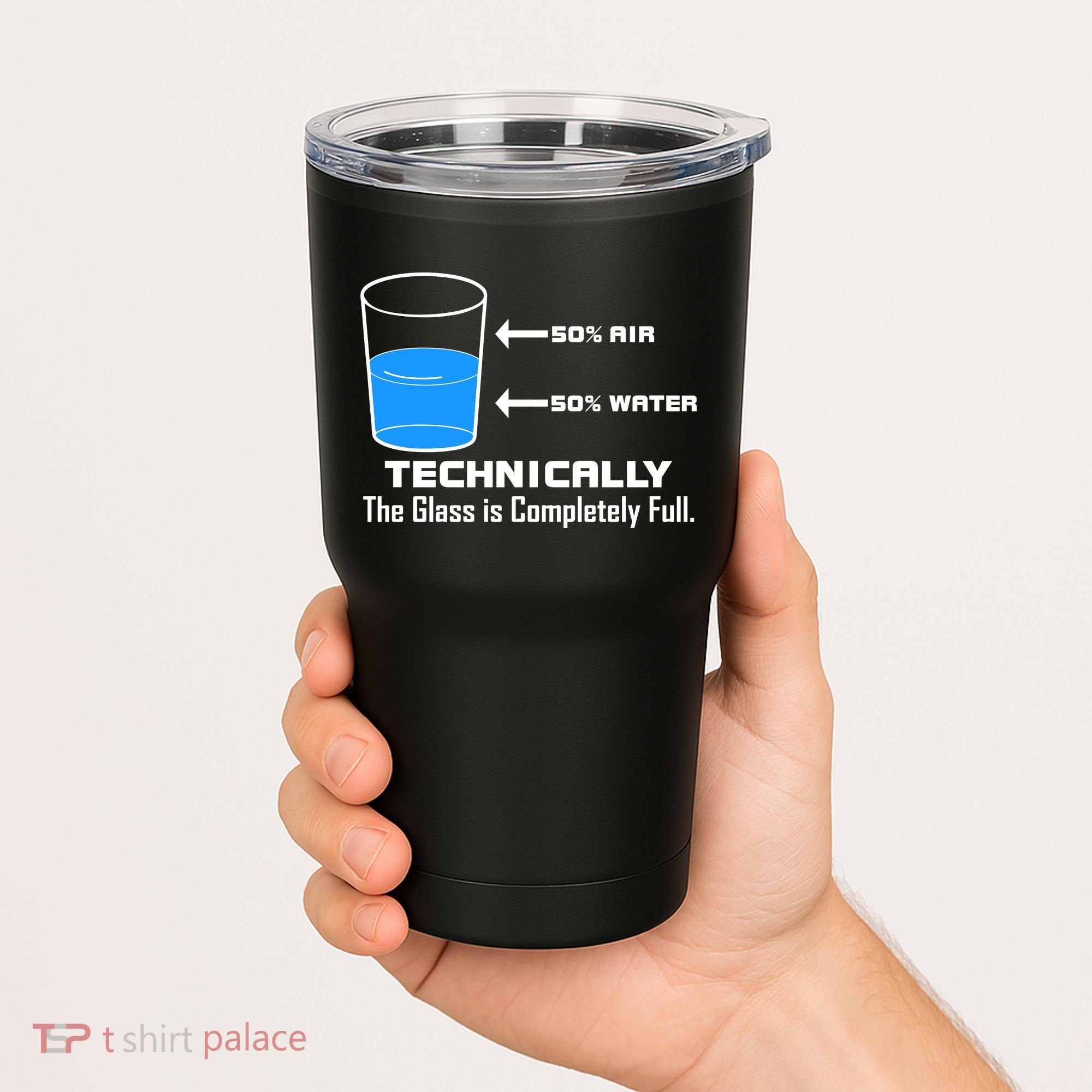 Technically The Glass is Completely Full Funny Science Tumbler