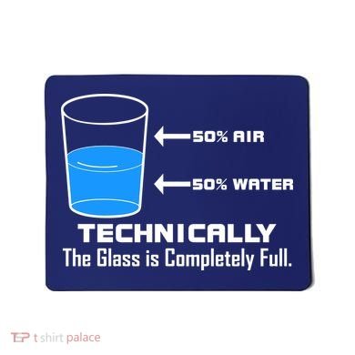 Technically The Glass is Completely Full Funny Science Mousepad