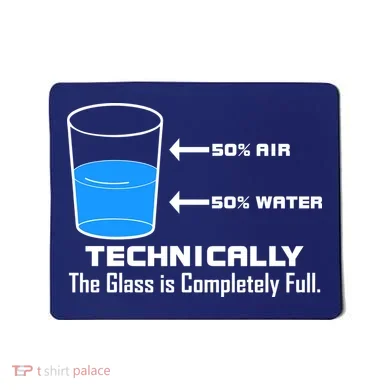 Technically The Glass is Completely Full Funny Science Mousepad