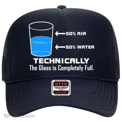 Technically The Glass is Completely Full Funny Science Hat