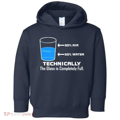 Technically The Glass is Completely Full Funny Science Toddler Hoodie