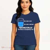 Technically The Glass is Completely Full Funny Science Women's T-Shirt thumb 4