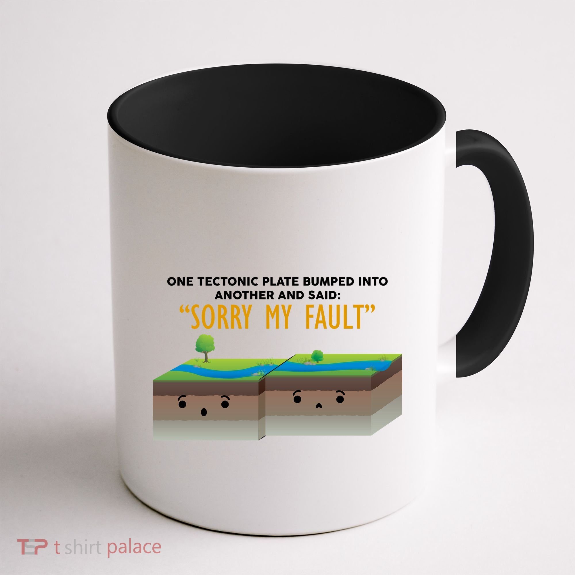 Tectonic Plate Sorry My Fault Coffee Mug