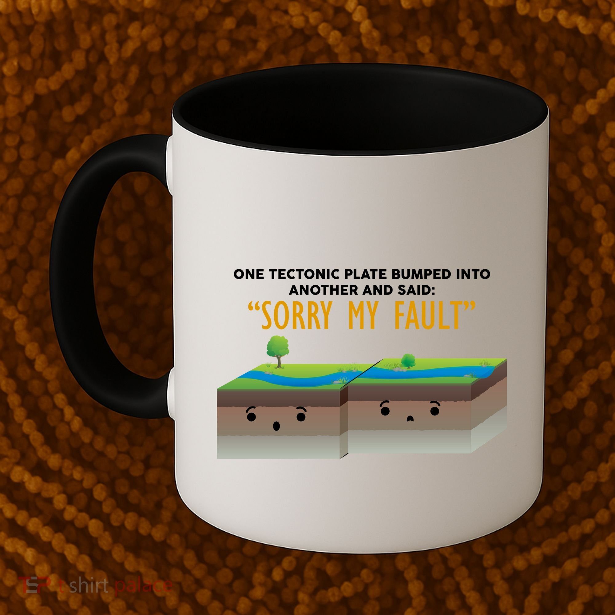 Tectonic Plate Sorry My Fault Coffee Mug