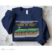 Tectonic Plate Sorry My Fault Sweatshirt thumb 2